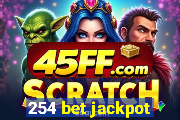 254 bet jackpot